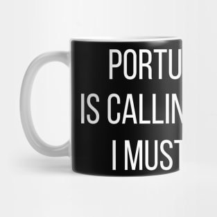 Portugal is calling and I must go Mug